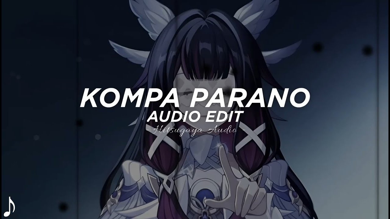 Kompa Parano (Slowed + Reverb) - Frozy, Ddb'k [Edit Audio]