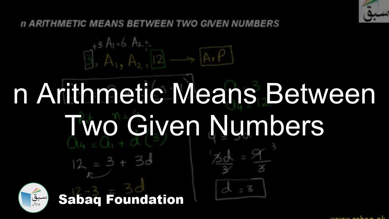n Arithmetic Means Between Two Given Numbers, Math Lecture | Sabaq.pk