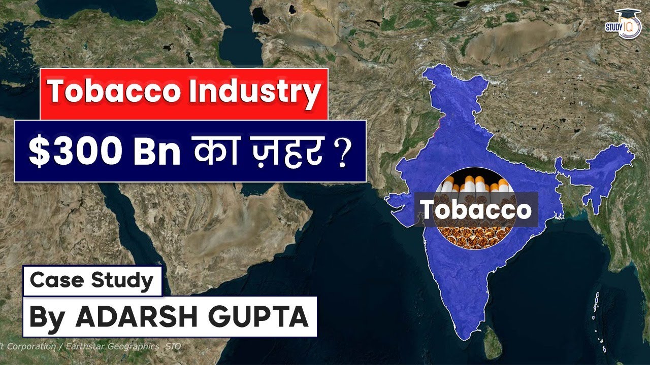 How Tobacco Industry became a $300 Bn Industry ? Case Study By Adarsh Gupta | UPSC Exam