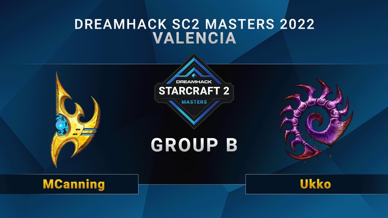 SC2 - MCanning vs. Ukko - Group B - DreamHack SC2 Masters: Valencia 2022 - NA