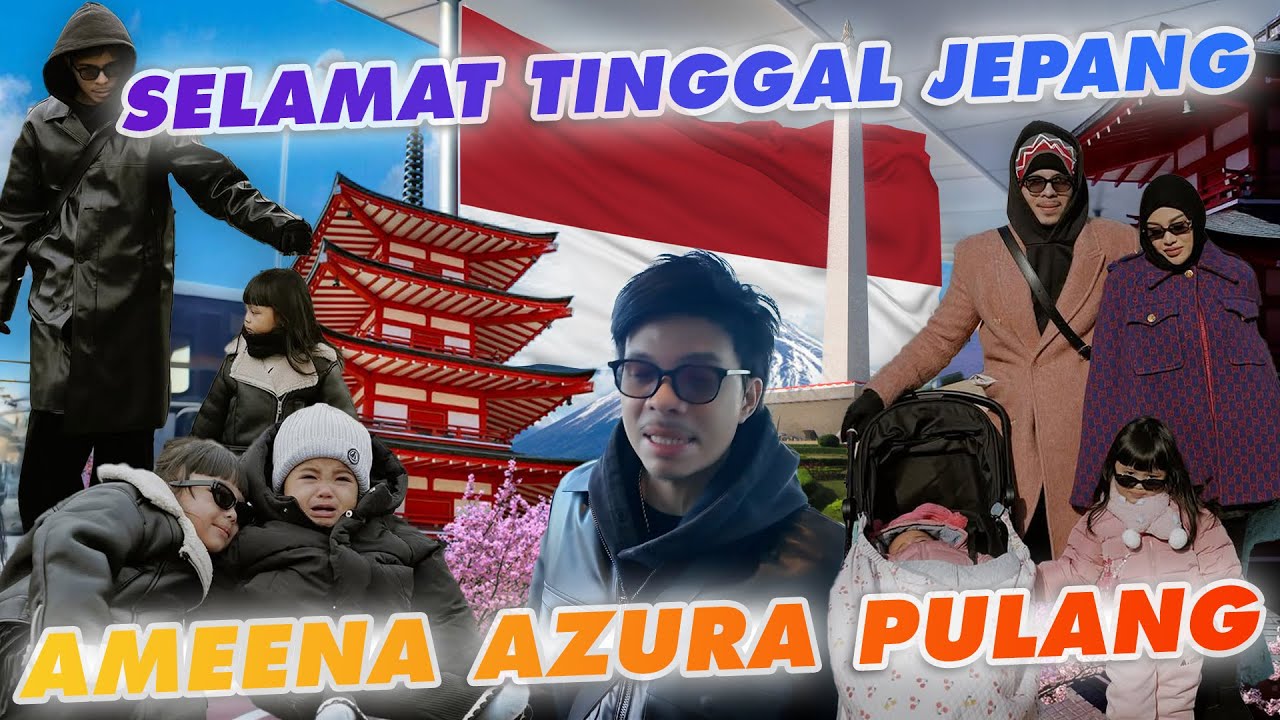 HARI TERAKHIR JEPANG, AMEENA AZURA PULANG!!