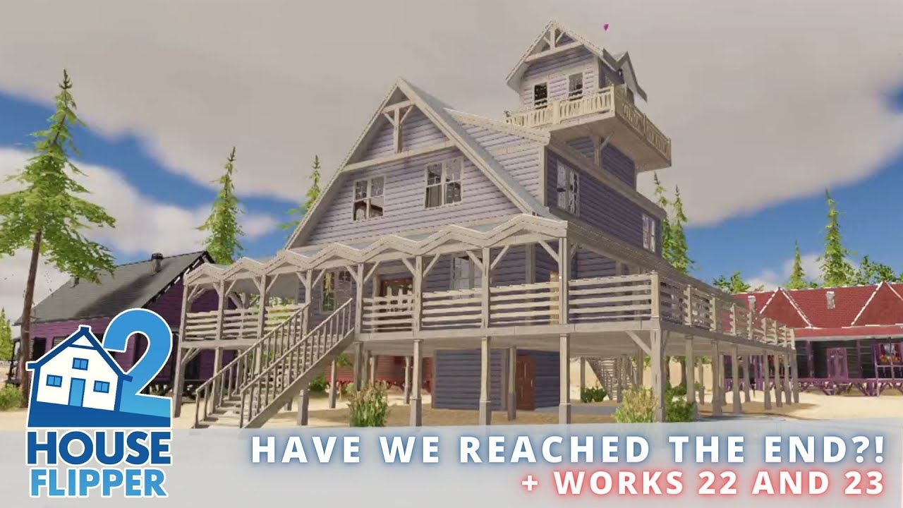 HOUSE FLIPPER 2 - Have we reached the end?! + Works 22 and 23