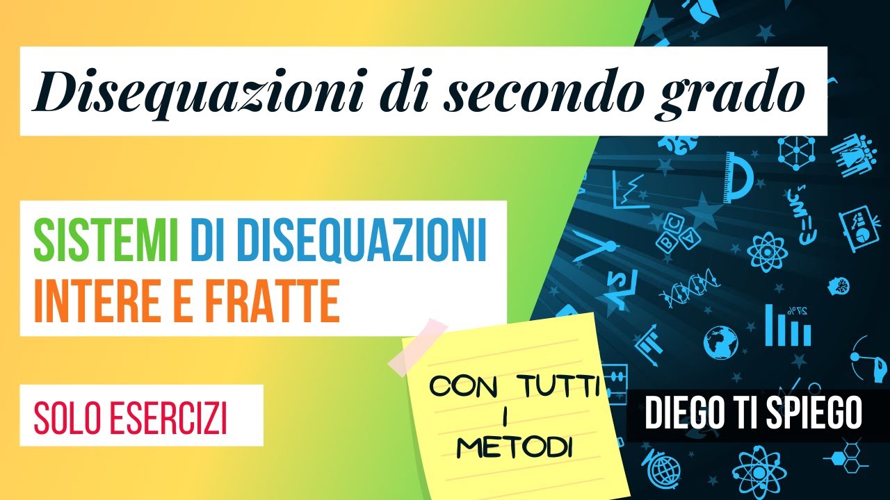 SISTEMI DI DISEQUAZIONI DI SECONDO GRADO: INTERE E FRATTE