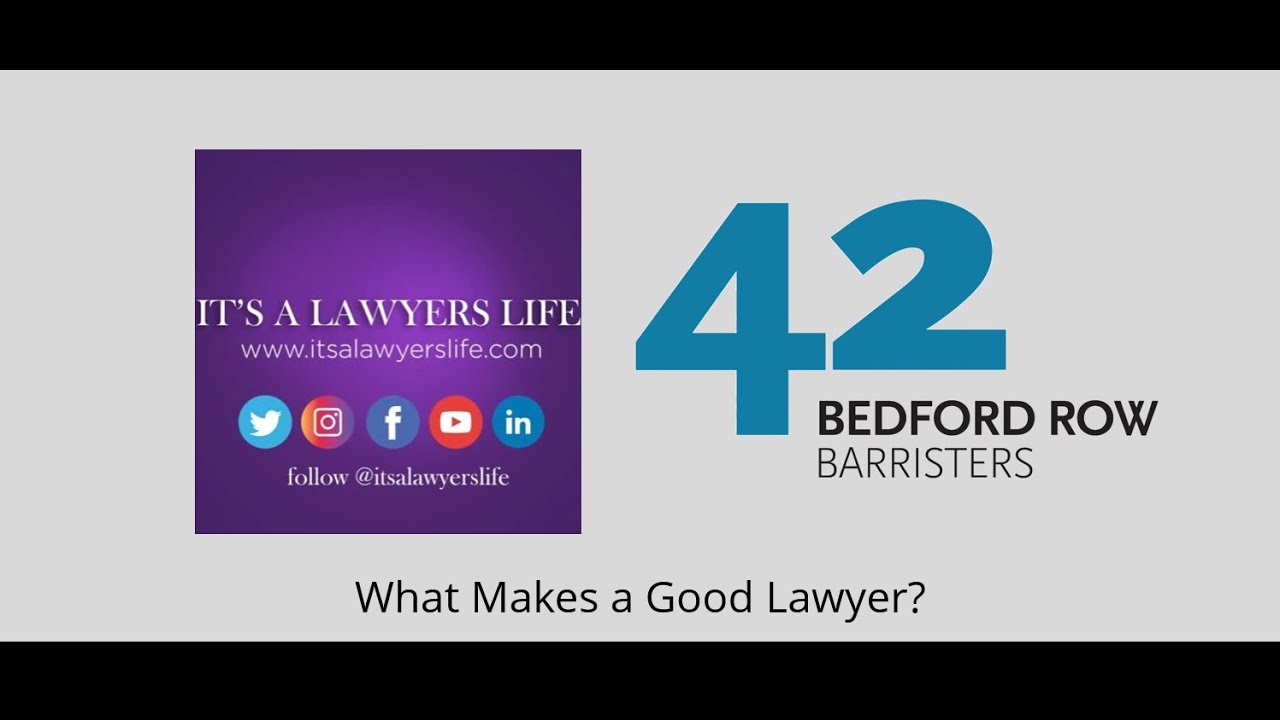 It's a Lawyers life & 42 Bedford Row - What Makes a Good Lawyer?