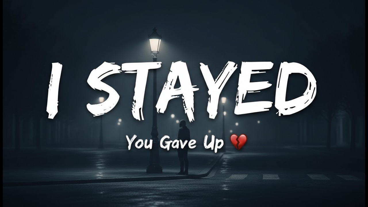 I Stayed When You Gave Up 💔 | Sad English Song | Emotional Lyrics 2026