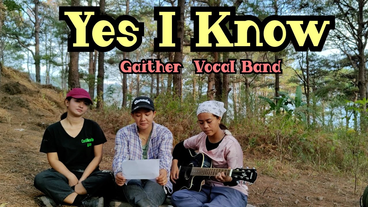 Yes I Know by Gaither Vocal Band Cover by Cordillera Songbirds/Kriss Tee Hang