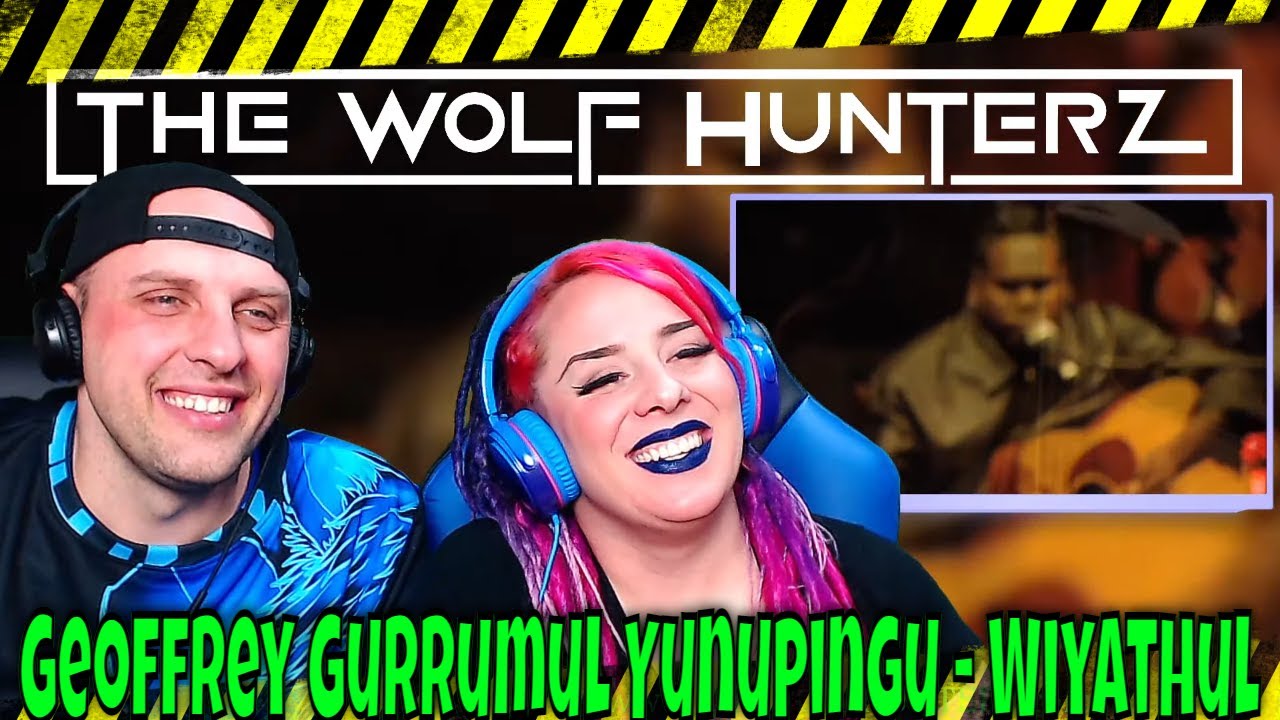 (Australia Day) Geoffrey Gurrumul Yunupingu - Wiyathul | THE WOLF HUNTERZ Reactions