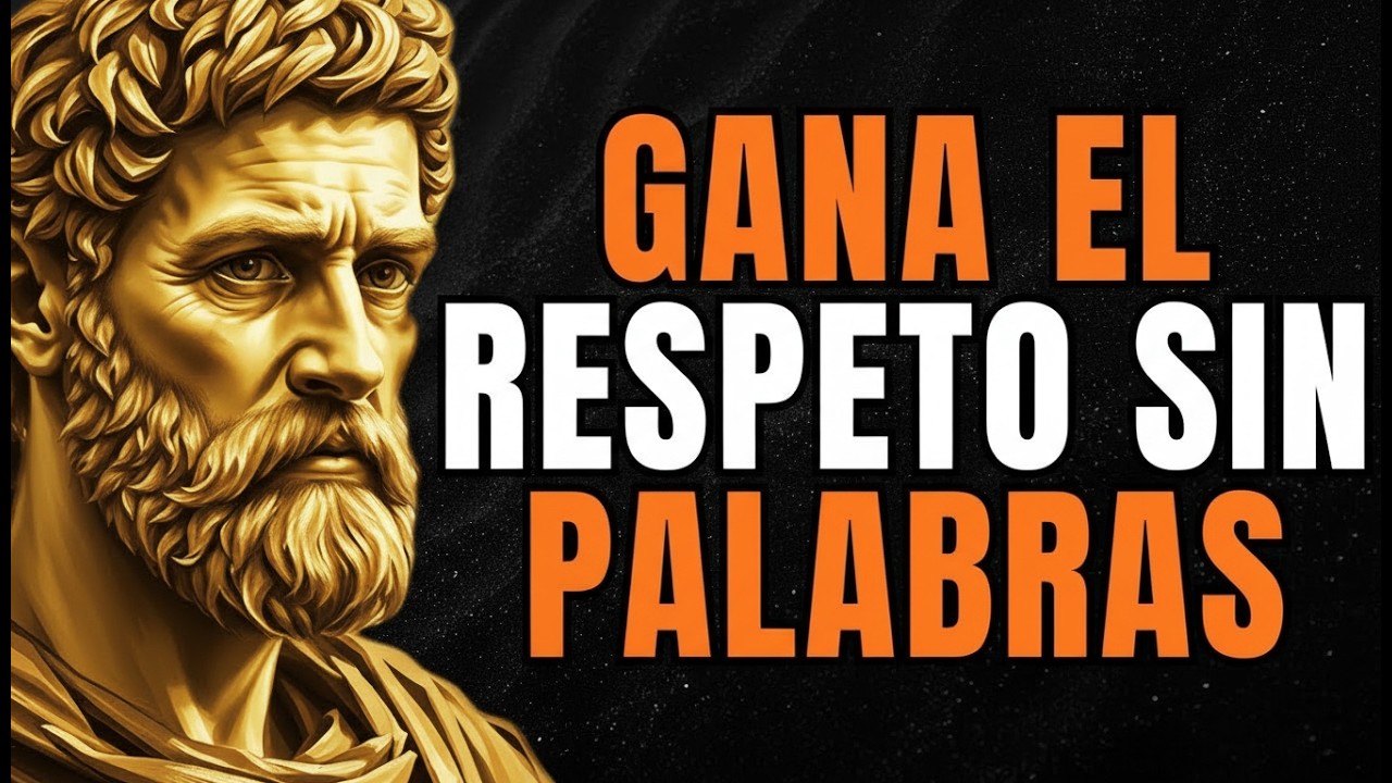 10 FORMAS DE GANARTE EL RESPETO SIN PALABRAS | El Estoicista