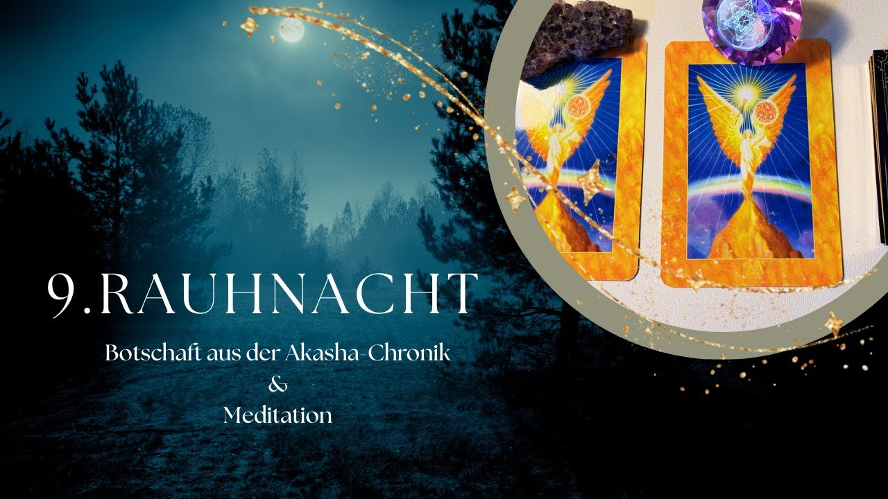 Rauhnacht 9: Zeit für Ernte & Dankbarkeit / Akasha-Botschaft & Meditation