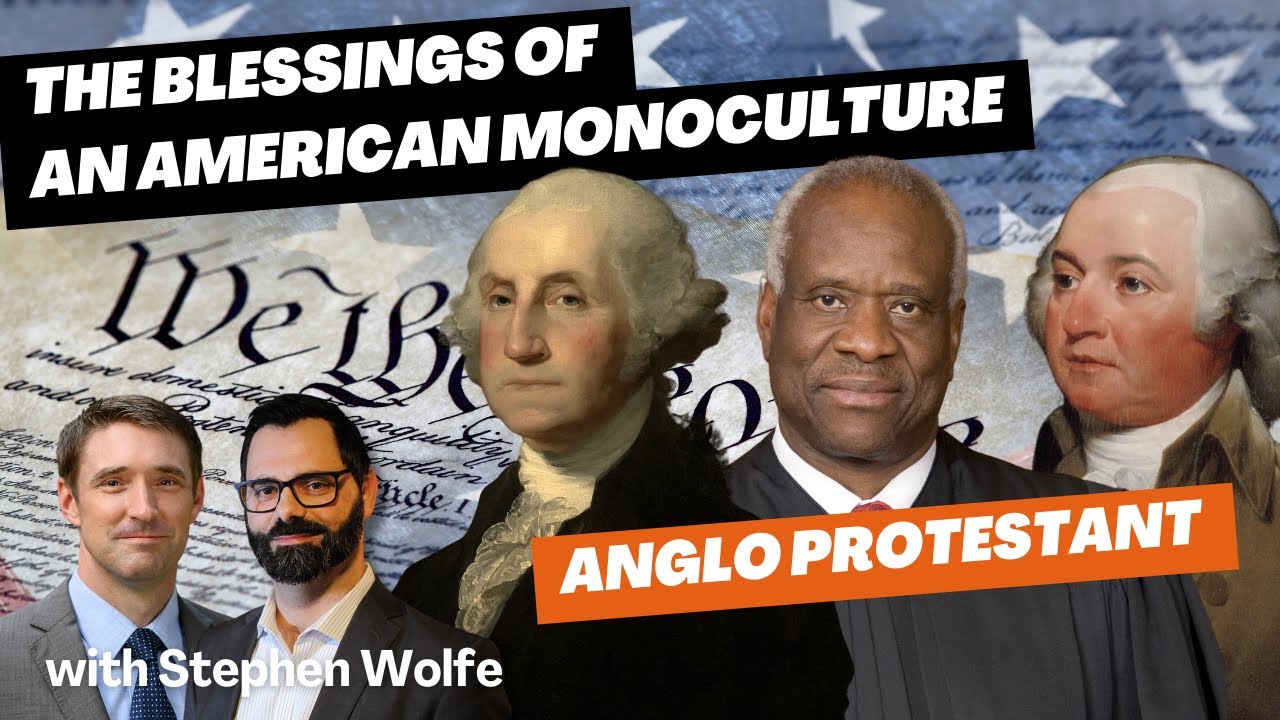 The Blessings Of An American Monoculture | Anglo Protestant