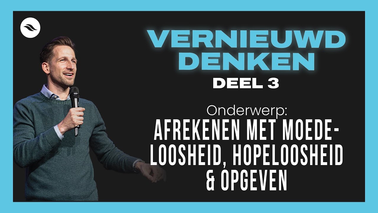 Afrekenen met Moedeloosheid, Hopeloosheid en Opgeven | Ben Kroeske | River Church Nederland