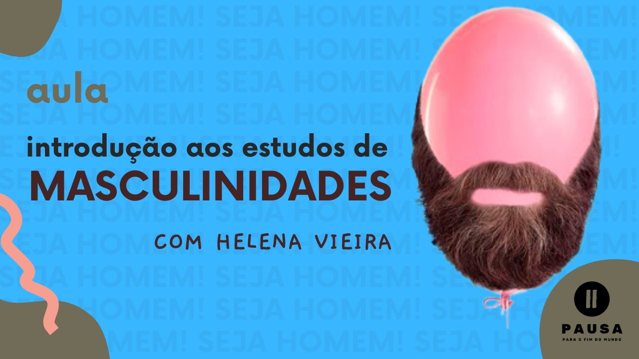 Aula Introdução aos Estudos de Masculinidades com Helena Vieira