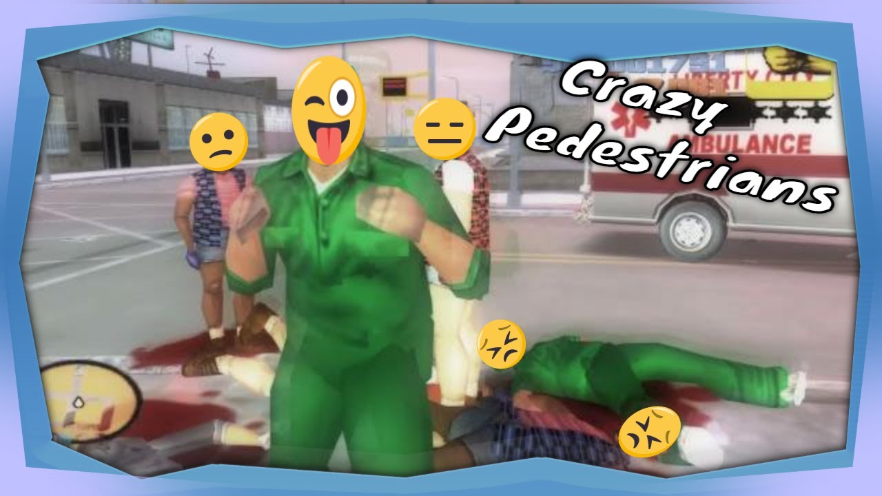 Grand Theft Auto: 3 - Crazy Pedestrians