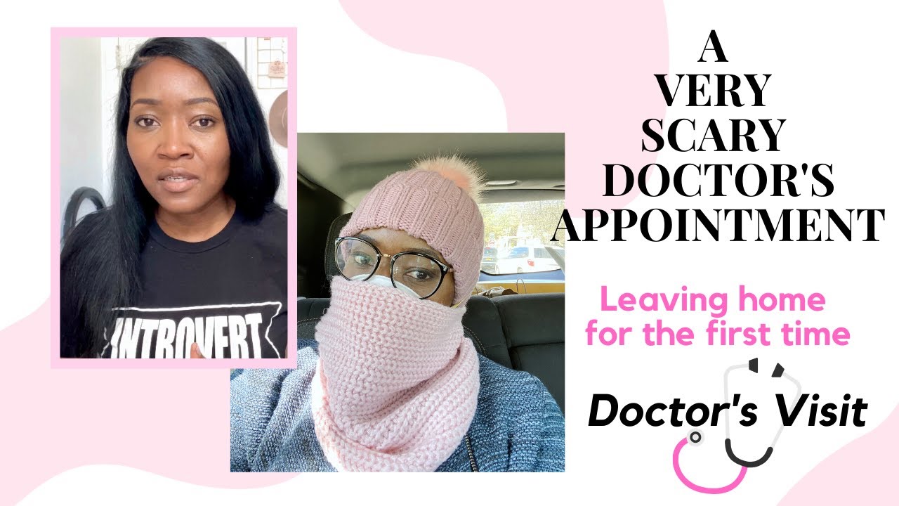 A VERY NERVOUS DOCTOR'S APPOINTMENT: Leaving home for the first time during the pandemic