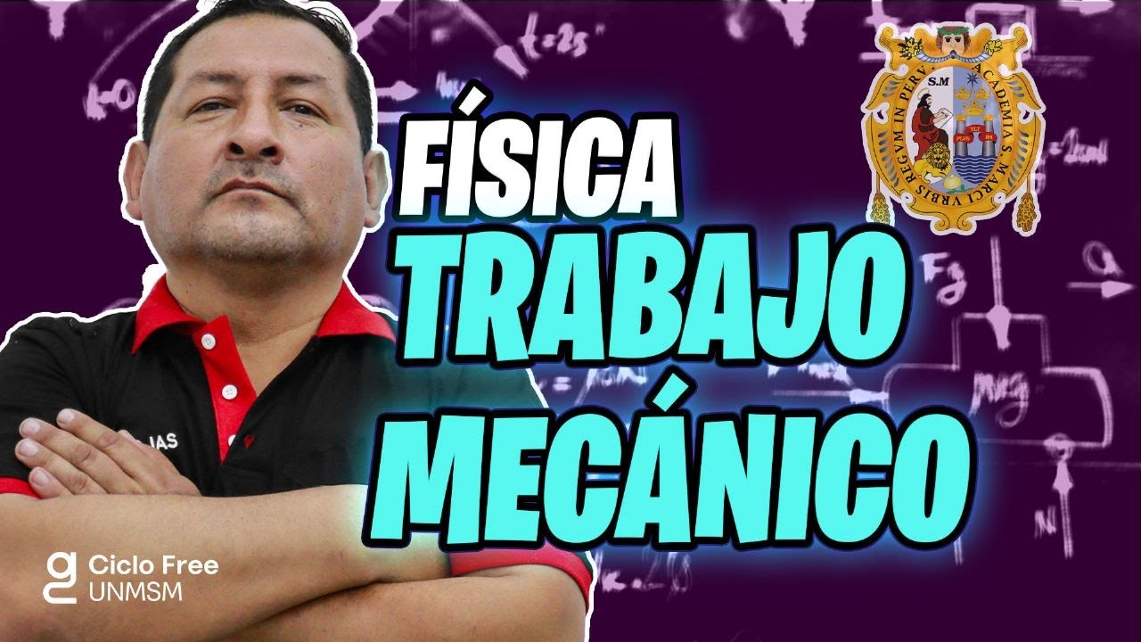F&Iacute;SICA - Trabajo mec&aacute;nico [CICLO FREE]