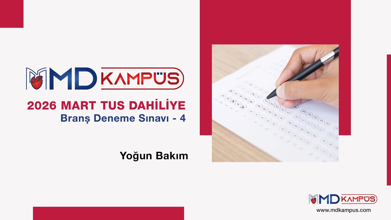MD Kampüs 2026 MART TUS Dahiliye Branş Denemesi - 4 | Yoğun Bakım