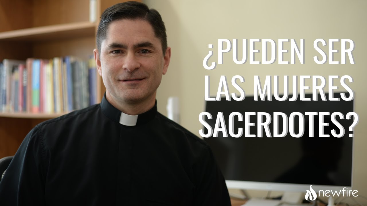 ¿Pueden ser las mujeres sacerdotes?