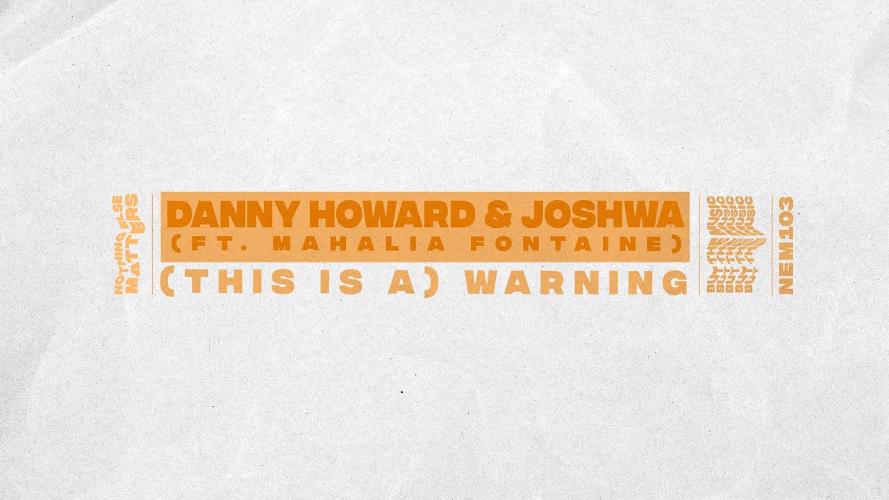 Danny Howard, Joshwa (feat. Mahalia Fontaine) - (This Is A) Warning [House]