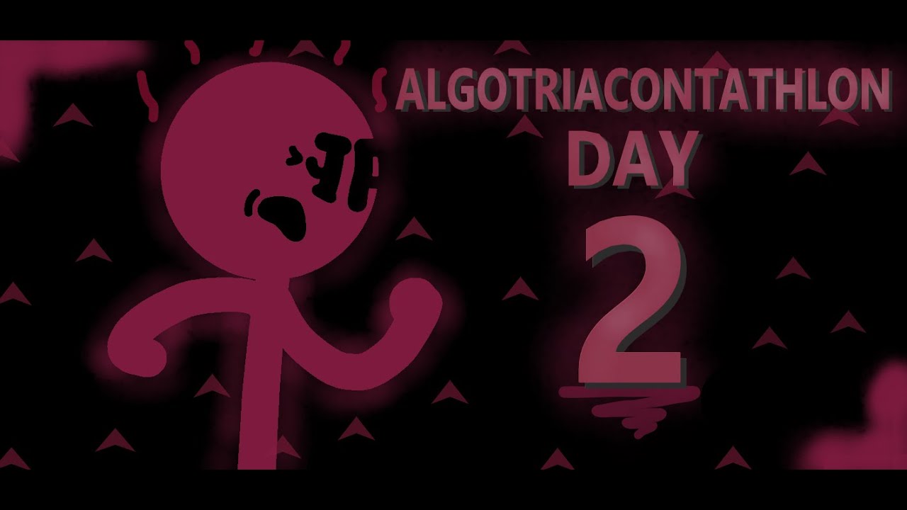 Algotriacontathlon Day 2
