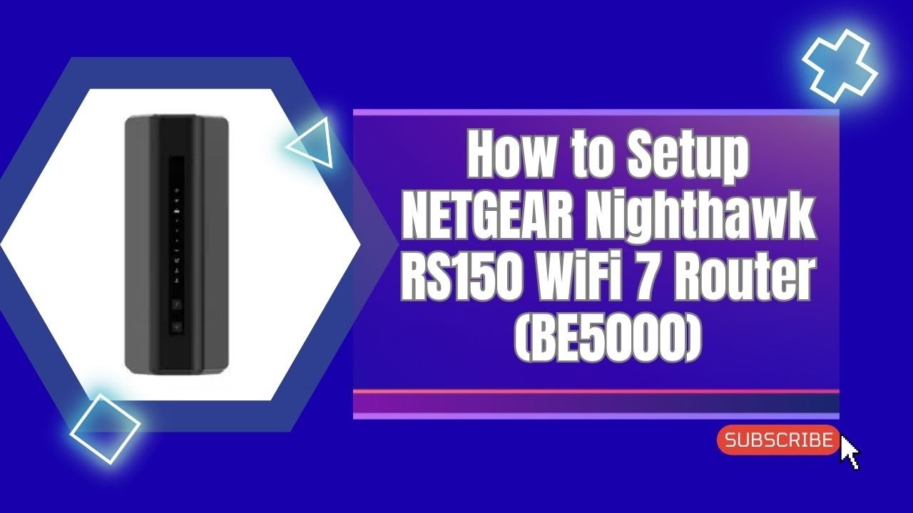 How to  Setup NETGEAR Nighthawk RS150 WiFi 7 Router (BE5000)