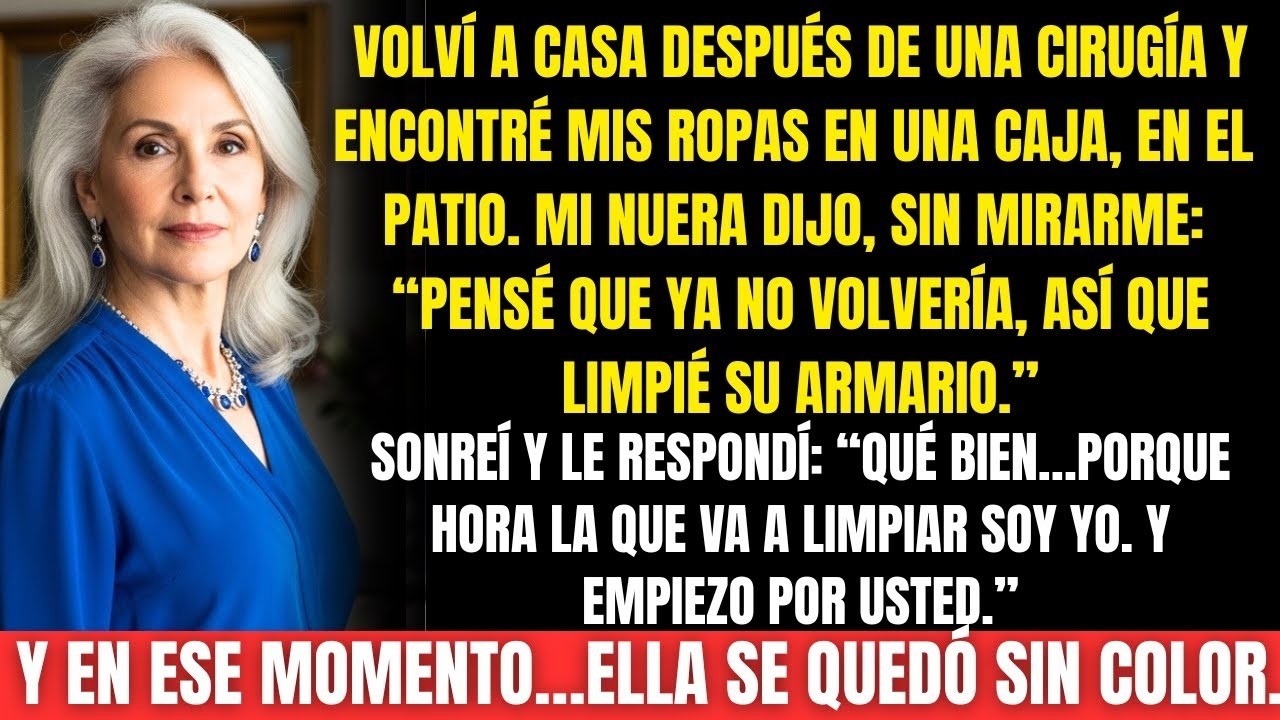 Volví de mi cirugía y encontré mi ropa tirada en el patio  Mi nuera dijo  “Pensé que ya no volvería