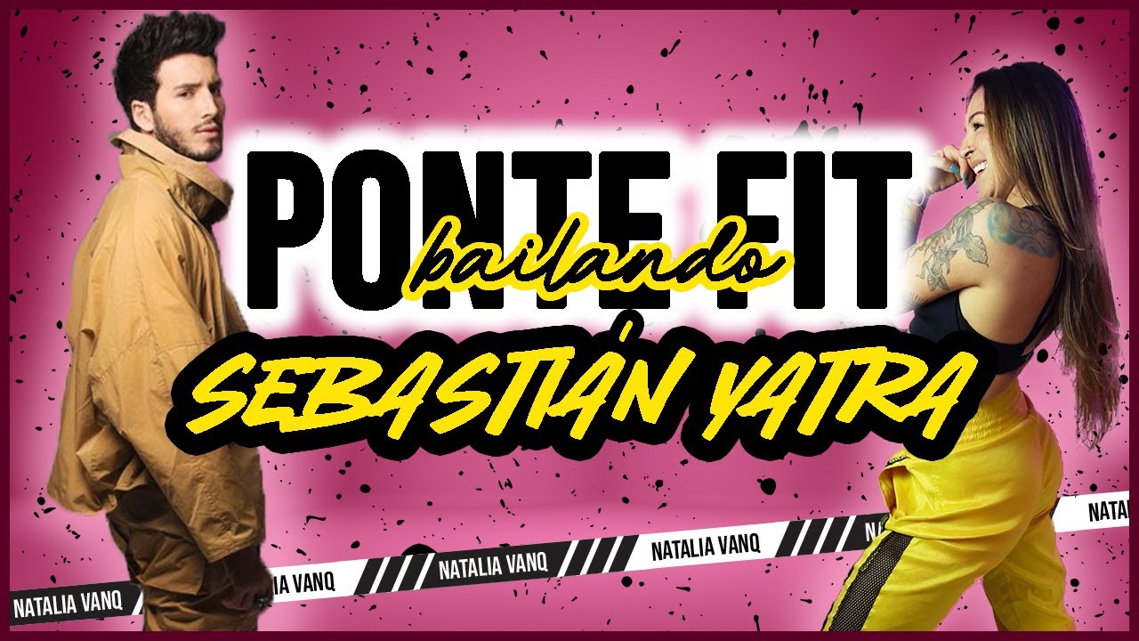 🔥 PONTE FIT BAILANDO: SEBASTIÁN YATRA - Zumba FIT Dance Class - Natalia Vanq