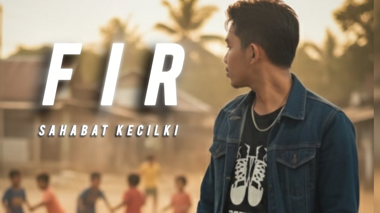 FIR - Sahabat Kecilku | lagu pop indie