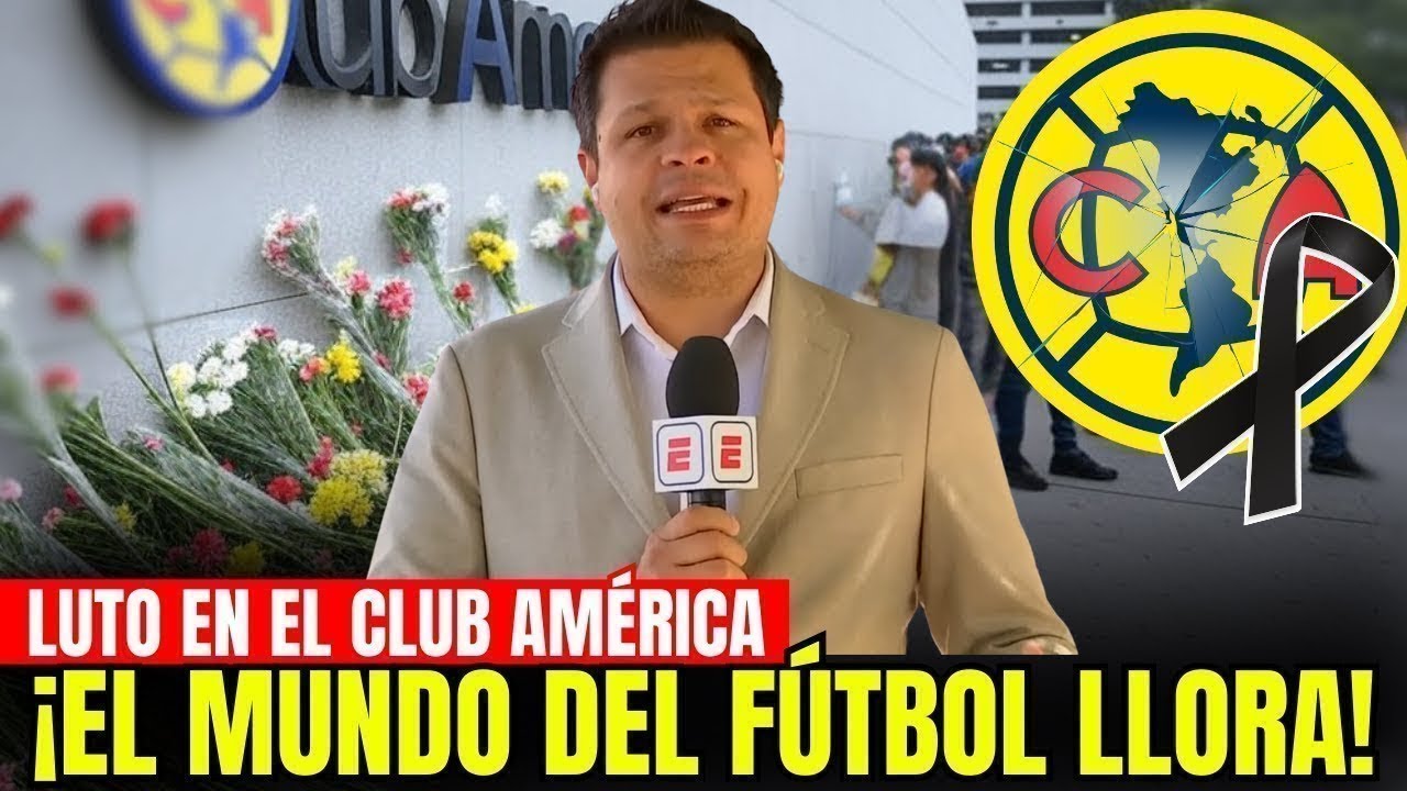 ¡URGENTE! COAPA Está De LUTO PROFUNDO Por Esta TRÁGICA NOTICIA HOY | noticias club america