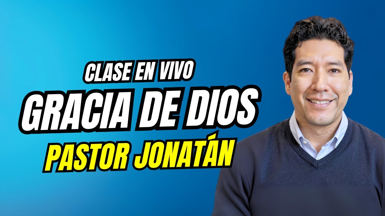 SESIÓN 03 | LA GRACIA | PASTOR JONATÁN