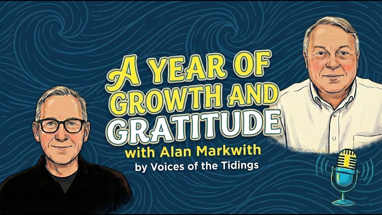 Episode 2: A Year of Growth and Gratitude with Alan Markwith