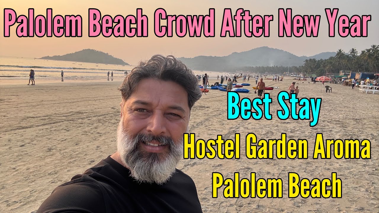 Palolem Beach Condition After New Year || Hostel Garden Aroma, Palolem Beach | Harry Dhillon