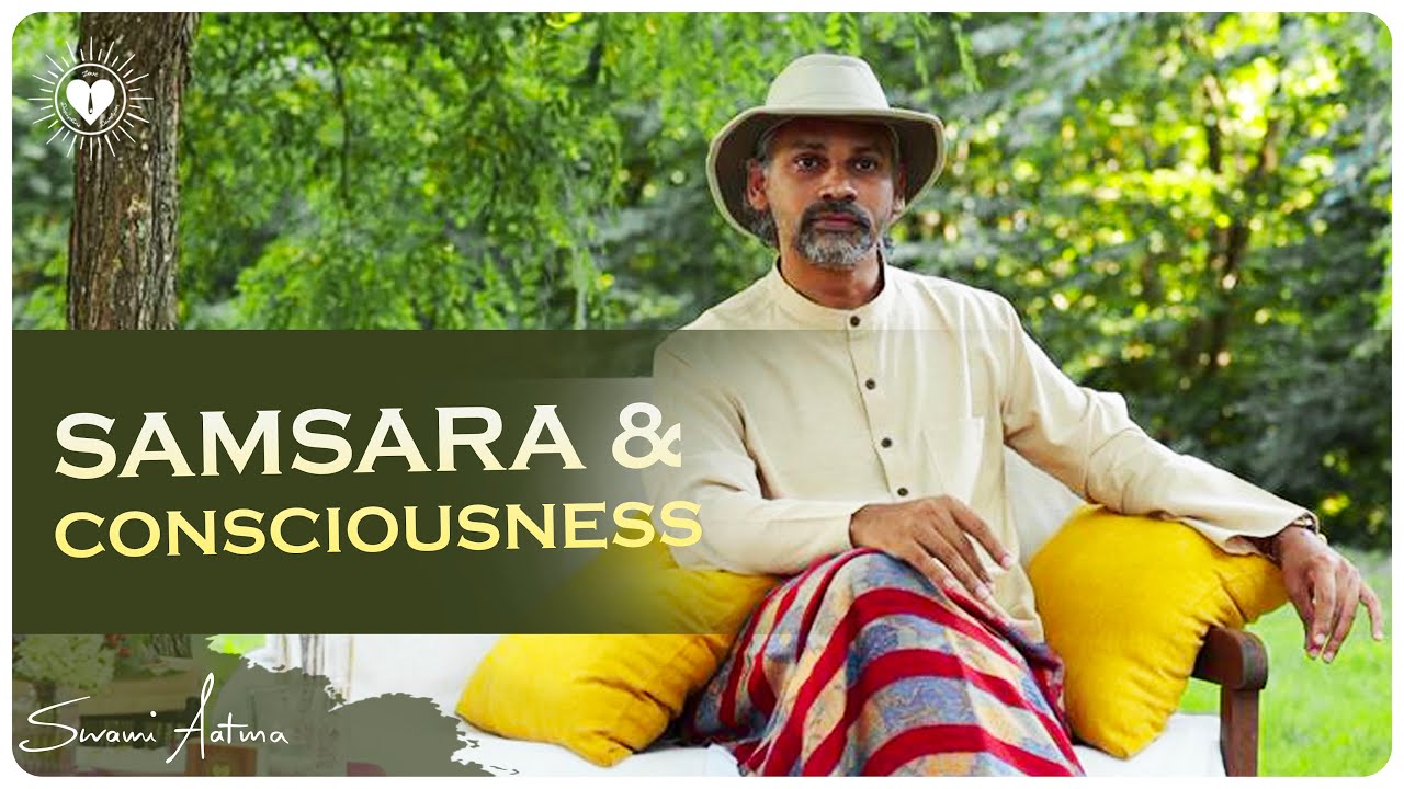 SAMSARA & CONSCIOUSNESS IN THE DIVINE YOGI LIFE |  by @SwamiAatma | SwamiAatma-EN