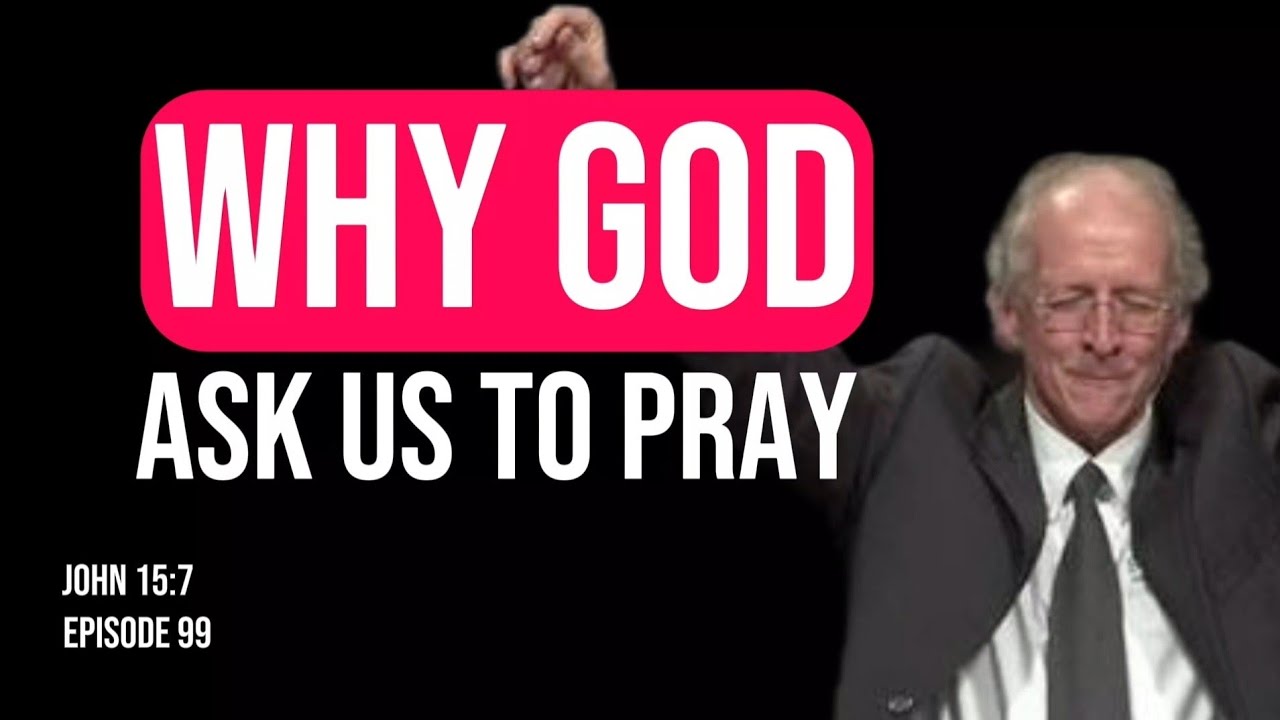 John 15:7 | John Piper | Why does God invite us to pray?