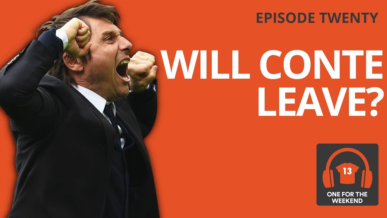 DOES ANTONIO CONTE WANT TO BE SACKED BY CHELSEA?! | FT CFC FAN TV | ONE FOR THE WEEKEND PODCAST