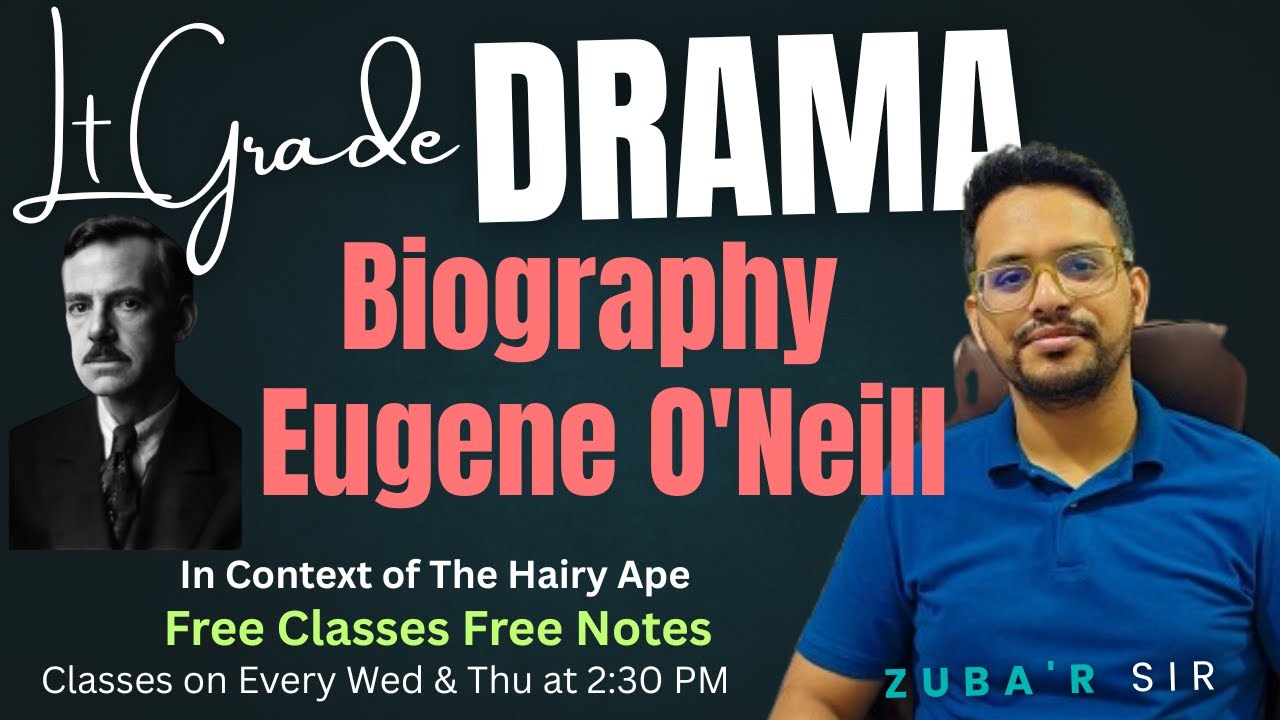 Biography of Eugene O’Neill | LT Grade Exam Preparation | "The Hairy Ape" Analysis