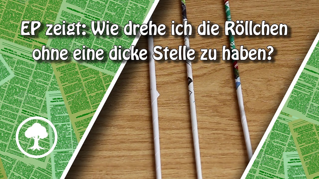 Wie drehe ich ein gerades Röllchen?
