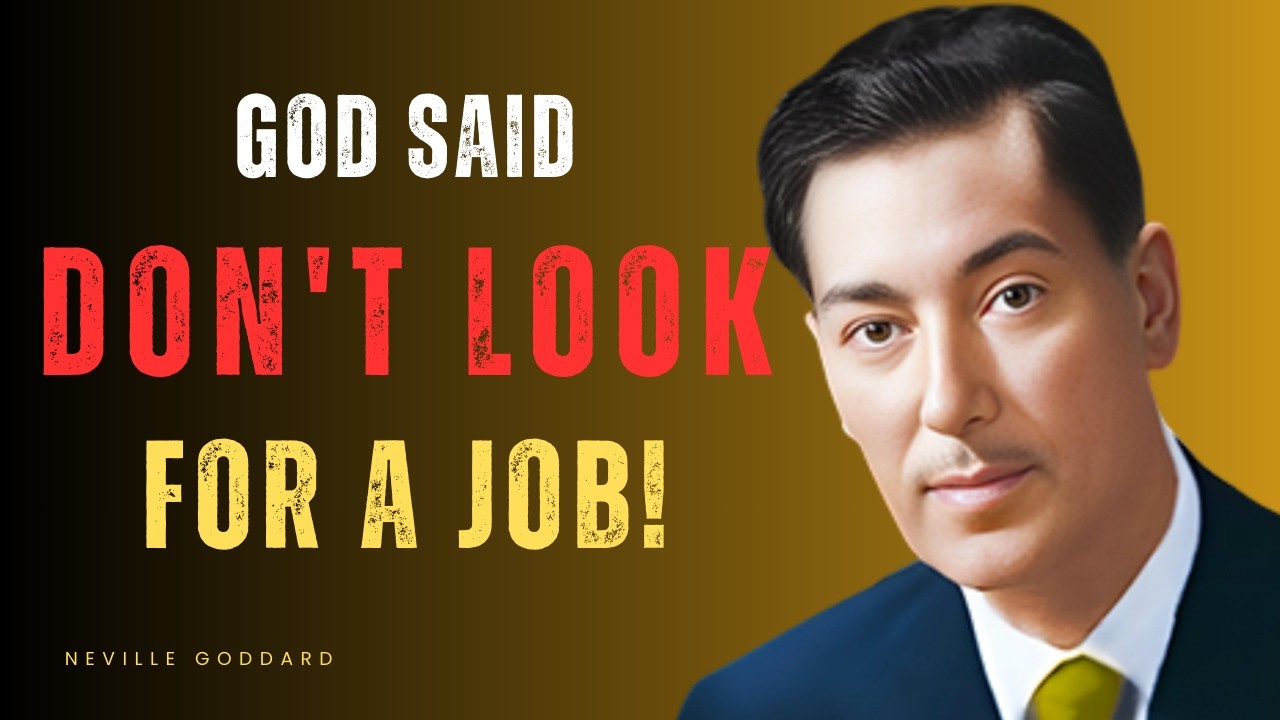 GOD SAID DON'T LOOK FOR A JOB | Neville Goddard