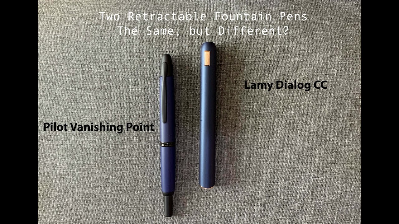 Pilot Vanishing Point & Lamy Dialog CC Retractable Fountain Pens