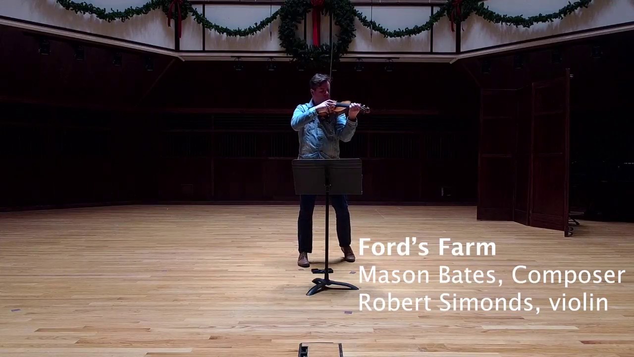 Ford's Farm; Mason Bates, Composer; Robert Simonds, Violin