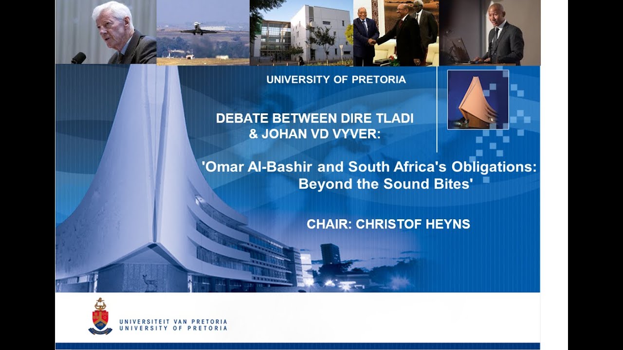 University of Pretoria debate: 'Omar al-Bashir: Beyond the Sound Bites'