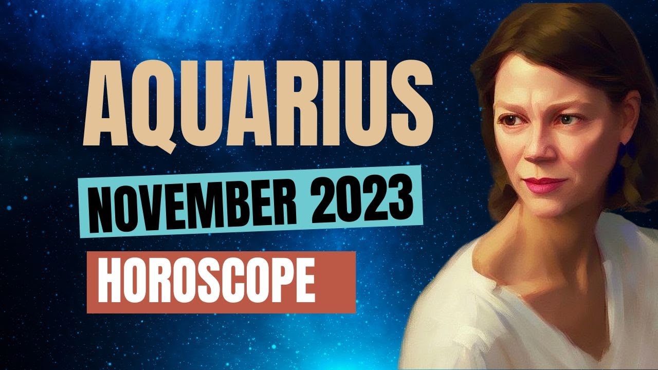Blessings in Travel and Career 🔆 AQUARIUS NOVEMBER 2023 HOROSCOPE