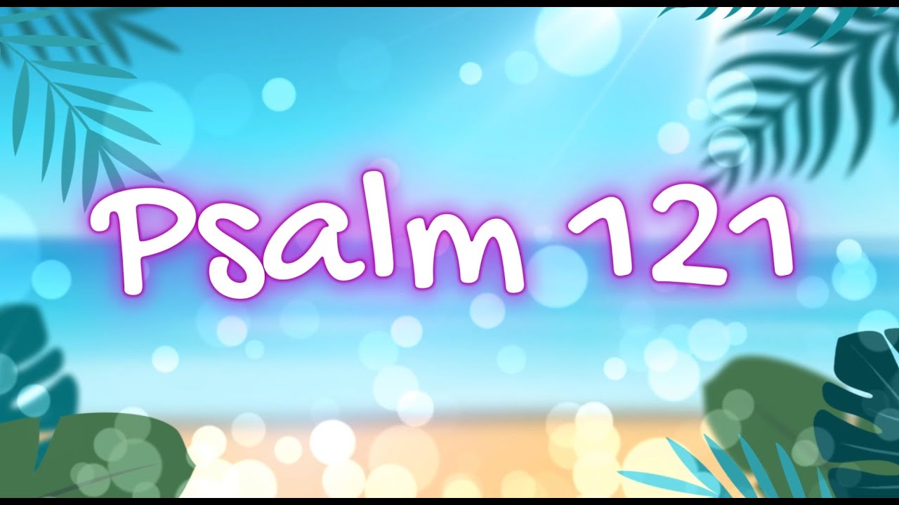 Psalm 121 | He Will Keep You From All Harm | Powerful Lyric Video (Encouragement & Protection)