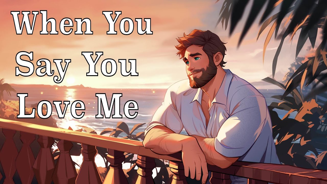 When You Say You Love Me - Song Cover