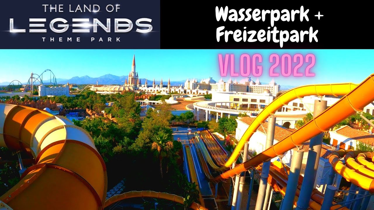 The Land of Legends Türkei Vlog 2022 / Wasserpark + Freizeitpark / Onrides  / Hypercoaster / Onslide