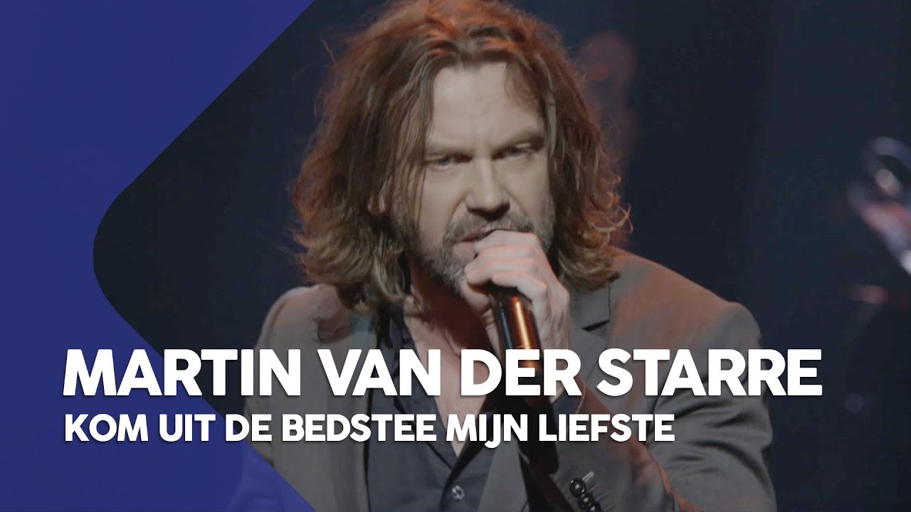 Martin van der Starre - Kom uit de bedstee mijn liefste | Sterren in Concert