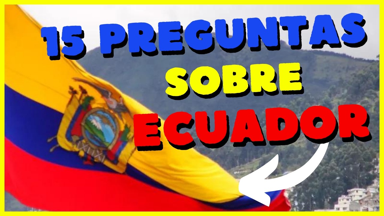 🇪🇨 &iquest;Cu&aacute;nto SABES de ECUADOR? Test/Trivial/Quiz 15 Preguntas con sus RESPUESTAS