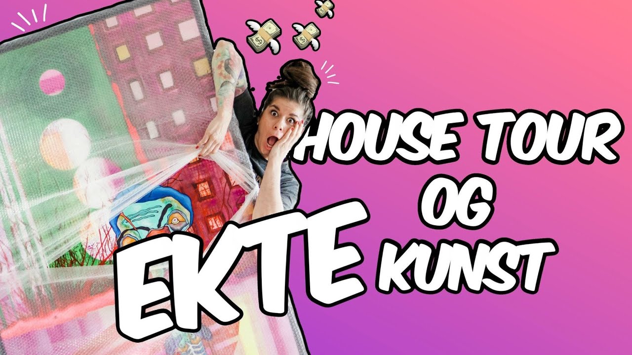 House Tour og EKTE kunst