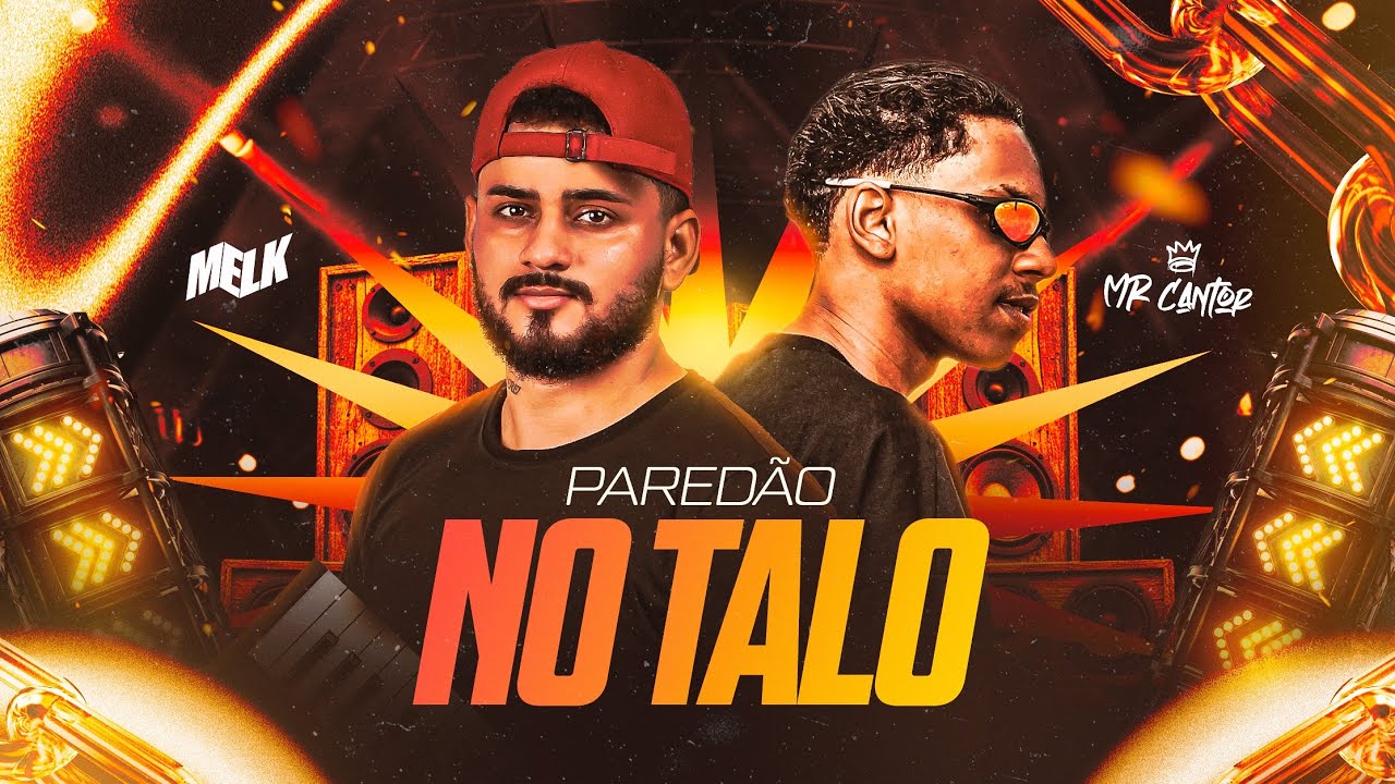 Paredão no talo - DJ MELK feat. MR CANTOR