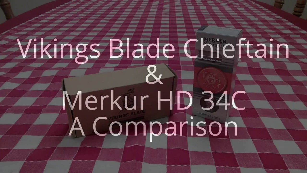 Vikings Blade Chieftain & Merkur HD 34C - A Comparison