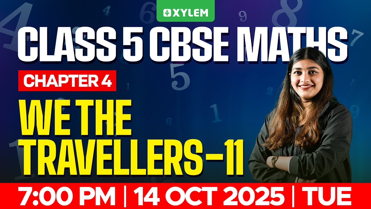 Class 5 CBSE Maths | Chapter 4 &ndash; We the Travellers &ndash; II | Easy Explanation | Xylem Class 5 CBSE
